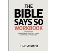 The Bible Says So Workbook: Embracing New Perspective Of Dan McClellan's Lessons