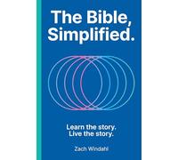 The Bible, Simplified: Learn the Story, Live the Story