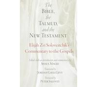 Elijah Zvi Soloveit The Bible, the Talmud, and the New Testa (Copertina rigida)