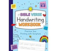 The Bible Verse Handwriting Workbook: Practice Your Printing With Scripture for Kindergarten to Second Grade