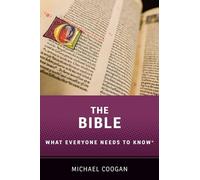 The Bible: What Everyone Needs to Know ®