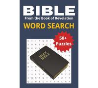 The Bible Word Search - From the Book of Revelation: Explore End Times Visions with Over 400 Word Finds | 6 x 9 inches | 50+ Puzzles, 110 pages