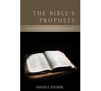 The Bible's Prophets: An Introduction for Christians and Jews