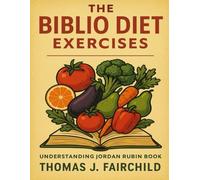 The Biblio Diet Exercises: Understanding Jordan Rubin Book