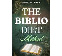 The Biblio Diet Method: A Biblical-Inspired Approach to Food, Rhythm, and Metabolic Balance