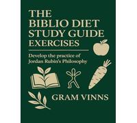 The Biblio Diet Study Guide Exercises: Develop the practice of Jordan Rubin's Philosophy