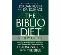 The Biblio Diet Study Guide: Live Long, Master Metabolism, Reduce Pain, Fight Depression, and Conquer Cancer with Healing Secrets from the Bible