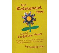The Bicentennial Year and the Forgotten Name: The Story of a Young Girl's Quest and her Battle Against a Ferocious Dog