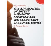 The Bifurcation of Intent Authentic Creation and Wittgenstein's Language Games: Queer Publishing Advice: 1