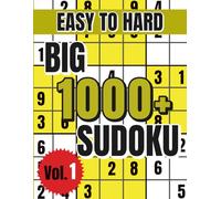 The Big 1000+ Sudoku Puzzle Book for Adults Vol. 1: 1000+ Easy to Hard challenging large Puzzles for Beginners and Experts with Solutions at the End
