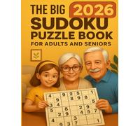 The Big 2026 Sudoku Puzzle Book for Adults and Seniors: 300+ Puzzles from Easy to Hard for Brain Exercise: Large Print | Improve Memory, Focus & Logic | Perfect Gift for Adults & Seniors in 2026