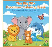 The Big 50+ Creatures Coloring Book: Diverse Animals, Bugs, and Sea Life!