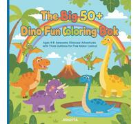 The Big 50+ Dino Fun Coloring Book: Ages 4-8: Awesome Dinosaur Adventures with Thick Outlines for Fine Motor Control
