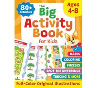 The Big Activity Book for Kids: 80+ Fun Mazes, Coloring Pages, Puzzles, Tracing Activities, Spot the Difference & More for Ages 4-8