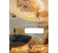 The Big Adventure Activity Journal: Fun, Curious & Creative Challenges for Kids!