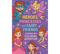 The Big Adventure Book to Color: Heroes, Princesses & Fairy Friends