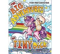 The Big Adventures of Tiny Dick: Adult Coloring Book