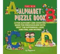 The Big Alphabet Puzzle Book: A Fun Activity Book for Preschoolers Ages 4-6: Learn the ABCs & Numbers with Spot the Difference, Look and Find, and Logic Puzzles for Kindergarten Prep