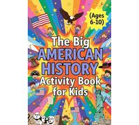 The Big American History Activity Book for Kids (Ages 6-10)