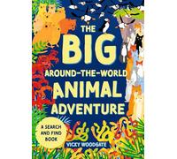 The Big Around-the-World Animal Adventure : A search and find book