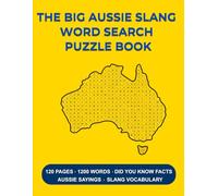 The Big Aussie Slang Word Search Puzzle Book: Find the Hidden Aussie Slang - 120 Word Search Puzzles for Adults and Teens