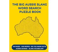 The Big Aussie Slang Word Search Puzzle Book: Find the Hidden Aussie Slang - 120 Word Search Puzzles for Adults and Teens