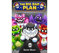 THE BIG BAD PLAN: An Unofficial Poppy Playtime-Inspired Kids Story