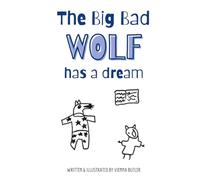 The Big Bad Wolf Has A Dream