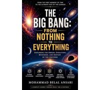 The Big Bang: From Nothing to Everything: 6