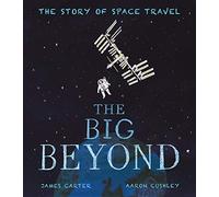 The Big Beyond: The Story of Space Travel