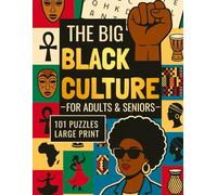 The Big Black Culture Word Search for Adults and Seniors - Large Print: 101 Puzzle Celebrating Black History, African American Icons, Music, Style, and Everyday Heroes