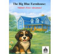 The Big Blue Farmhouse: Shiloh's First Adventure
