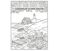 The Big Boil Up: A Newfoundland Colouring Adventure