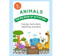 The BIG Book of Activities: Activity book for children ages 3-5 including tracing, dot to dots, coloring, and more /8.5 x 11, 80 pages/ 75+ activities Gift for birthdays, holidays, vacations, or just for fun learning