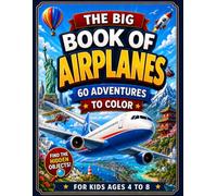 The Big Book of Airplanes Coloring Book: 60 Sky Adventures Seen from the Cockpit | Hidden Object Missions for Kids Ages 4-8