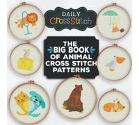 The Big Book Of Animals Counted Cross Stitch Patterns: Daily Cross Stitch 100 Animals Book