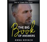 The Big Book of Answers About The Gemini Man: Learn How To Build Incredible Connection With A Gemini Man