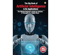 The Big Book of Artificial Intelligence & Its Applications