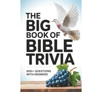 The Big Book of Bible Trivia: 600+ Bible Trivia Questions with Answers - A Large-Print Quiz Book for Adults, Seniors & Family Study Time