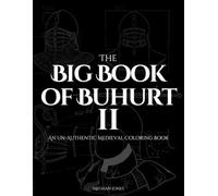 The Big Book of Buhurt II: An Un-Authentic Medieval Coloring Book