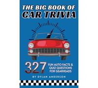 The Big Book of Car Trivia: 327 Fun Auto Facts & Quiz Questions for Gearheads