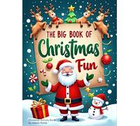 The Big Book of Christmas Fun: A Jumbo Christmas Activity Book for Kids Ages 4-8 with 134 Pages of Coloring, Mazes, Puzzles, and Screen-Free Holiday Fun