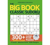 The BIG Book of Classic Sudoku, Volume 3: Large Print: 300+ All-New Puzzles, 5 Difficulty Levels, Bonus Puzzles