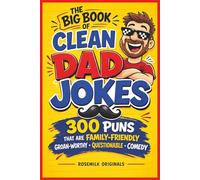 The Big Book of Clean Dad Jokes: 300 Puns that is family-friendly Groan-worthy questionable comedy