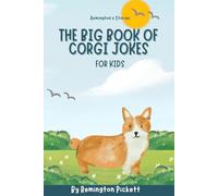 The Big Book of Corgi Jokes for Kids: A corgi joke book for kids ages 6-10