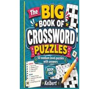 The Big Book of Crossword Puzzles: 50 Medium Level Puzzles With Answers: Book One