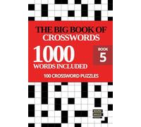 The Big Book of Crosswords for Adults: 100 General Knowledge Themed Puzzles - Large Print Quick Crosswords Book for Adults and Seniors