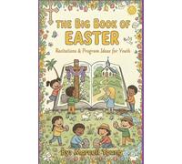 The Big Book of Easter: Recitations and Program Ideas for Youth