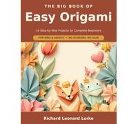 The Big Book of Easy Origami: 14 Step-by-Step Projects for Complete Beginners