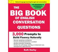 The Big Book of English Conversation Questions: 3000 Prompts to Build Fluency Naturally